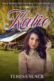 Katie: Historical Western Mail-Order Bride Inspirational Romance (Nine Brides for Cowboy Creek Book 5)