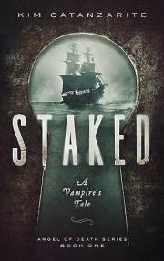 Staked: A Vampire's Tale (Angel of Death Series Book 1)
