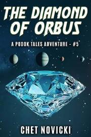 The Diamond of Orbus: A fast-paced, humorous, science fiction crime-adventure (Podok Tales Book 5)
