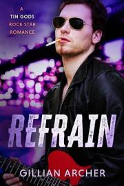 Refrain: A Tin Gods Rock Star Romance (Tin Gods Rock Stars Book 2)