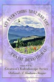 Let Everything That Has Life ... Praise Devotional (Creation's Kaleidoscope Book 2)
