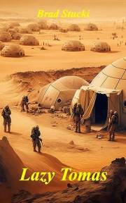 Lazy Tomas: A Science Fiction Frontier Novella (The Novellas)