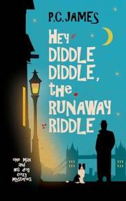 Hey Diddle Diddle, the Runaway Riddle: A Retired Sleuth and Dog Historical Cozy Mystery (One Man and His Dog Cozy Mysteries B