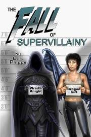 The Fall of Supervillainy (The Supervillainy Saga Book 9)