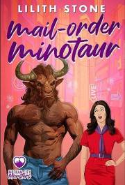 Mail Order Minotaur: A sweet and steamy monster romance. (Motham City Monsters Book 1)