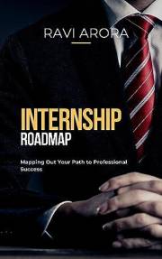 Internship Roadmap: Mapping Out Your Path to Professional Success