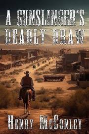 A Gunslinger's Deadly Draw: A Historical Western Adventure Novel (Heroes of the Wild Frontier)