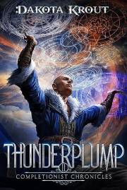 Thunderplump: An Epic Fantasy LitRPG Adventure (The Completionist Chronicles Book 11)