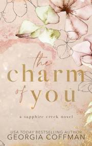 The Charm of You: A Grumpy Sunshine, Small Town Romance (Sapphire Creek Series)