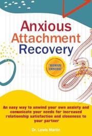 Anxious attachment Recovery: An easy way to unwind your own anxiety and communicate your needs for increased relationship sat