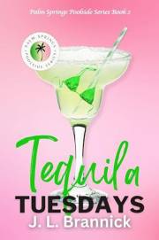 Tequila Tuesdays: Book 2 in the Palm Springs Poolside Series (Palm Springs Poolside Novels)