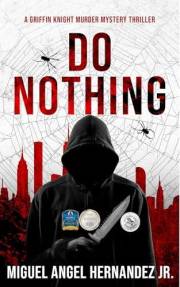 Do Nothing: A Griffin Knight Murder Mystery Thriller (The Griffin Knight Series Book 1)