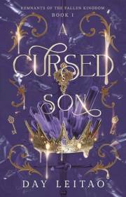 A Cursed Son: An enemies to lovers fae romantasy (Remnants of the Fallen Kingdom Book 1)