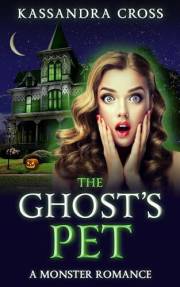 The Ghost's Pet: A Monster Romance (Monster Pets)