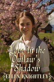 Love in the Outlaw's Shadow: A Historical Western Romance Novel (Brave Hearts of the Frontier)