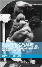 HIT Blueprint: Building Maximum Muscle with High Intensity Training inspired by Mike Mentzer (Strength Icons Series: Masterin
