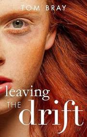 Leaving The Drift: A gripping psychological literary thriller, concluding the 