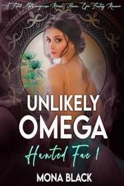 Unlikely Omega: a Fated Mates Omegaverse Reverse Harem Epic Fantasy Romance (Hunted Fae Book 1)