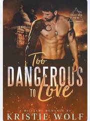 Too Dangerous to Love : A Forced Proximity Bodyguard Romance (Project VIPER Series Book 1)