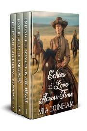 Echoes of Love Across Time: A Historical Western Romance Collection (Western Hearts United)