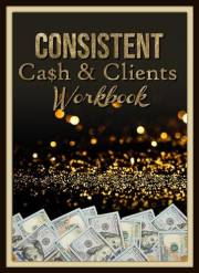 Consistent Cash & Clients Workbook