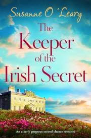 The Keeper of the Irish Secret: An utterly gorgeous second chance romance set in Ireland (Magnolia Manor Book 1)