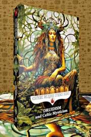 Druidism and Celtic Mysticism: The Magic of Éire and Its Civilizations: Shapeshifting, the Otherworld, Ogham, the Wild Hunt,