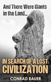 And There Were Giants in the Land... In Search of a Lost Civilization (Unexplained Mysteries of the World)