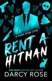 Rent a Hitman: A Dark Rom-Com (Renting Love)
