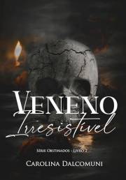 Veneno Irresistível: Série Obstinados - Livro 2 (Portuguese Edition)
