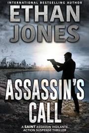 Assassin's Call: A Saint Assassin Vigilante Action Suspense Thriller (The Saint Assassin Vigilante Series Book 1)