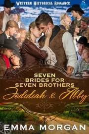 Jedidiah & Abby: Western Historical Romance (Seven Brides for Seven Brothers Book 1)