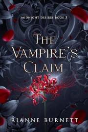 The Vampire's Claim: An Enemies to Lovers Dark Vampire Romance (Midnight Desires Book 3)