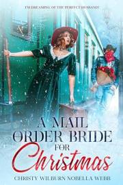 A Mail Order Bride for Christmas: I'm dreaming of the perfect husband...