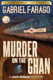 Murder on the Ghan: A Murder Mystery (The Jack Rogan Mysteries)