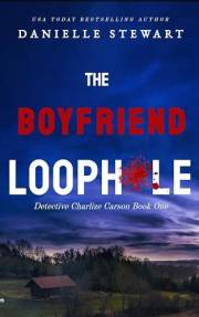 The Boyfriend Loophole (Detective Charlize Carson Book 1)