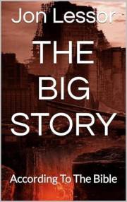 The Big Story: According To The Bible (According to the Bible Series)