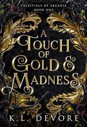 A Touch of Gold and Madness (Celestials of Arcadia Book 1)
