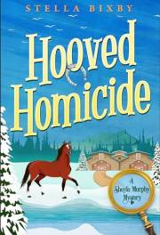 Hooved Homicide: A Shayla Murphy Mystery (Shayla Murphy Mysteries Book 2)