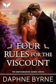 Four Rules for the Viscount: A Historical Regency Romance Novel (The Matchmaking Games Book 2)