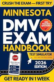Minnesota DMV Exam Workbook: 400+ Practice Questions to Navigate Your DMV Exam With Confidence (DMV Handbook and Practice Tes