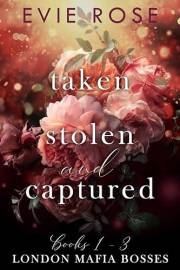 Taken, Stolen, and Captured: A Mafia Kidnap Romance Collection (London Mafia Bosses)