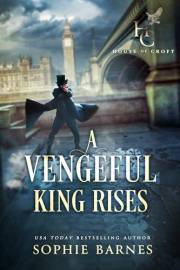 A Vengeful King Rises (House of Croft Book 1)