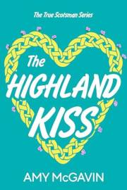 The Highland Kiss (True Scotsman Book 1)