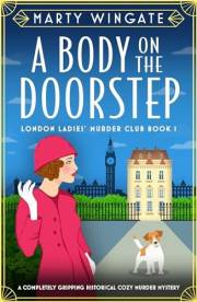 A Body on the Doorstep: A completely gripping historical cozy murder mystery (London Ladies' Murder Club Book 1)