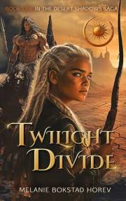 Twilight Divide: A Fantasy Fiction Series (Desert Shadows Saga Book 1)