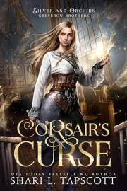 Corsair's Curse (Silver and Orchids: Greybrow Brothers Book 1)