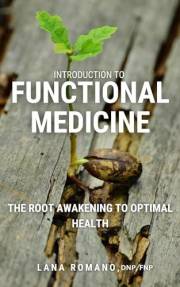 Introduction to Functional Medicine: The Root Awakening to Optimal Health