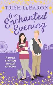 One Enchanted Evening: A Magically Sweet Second Chance Romance