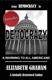 From Democracy To Democrazy: A Warning To All Americans